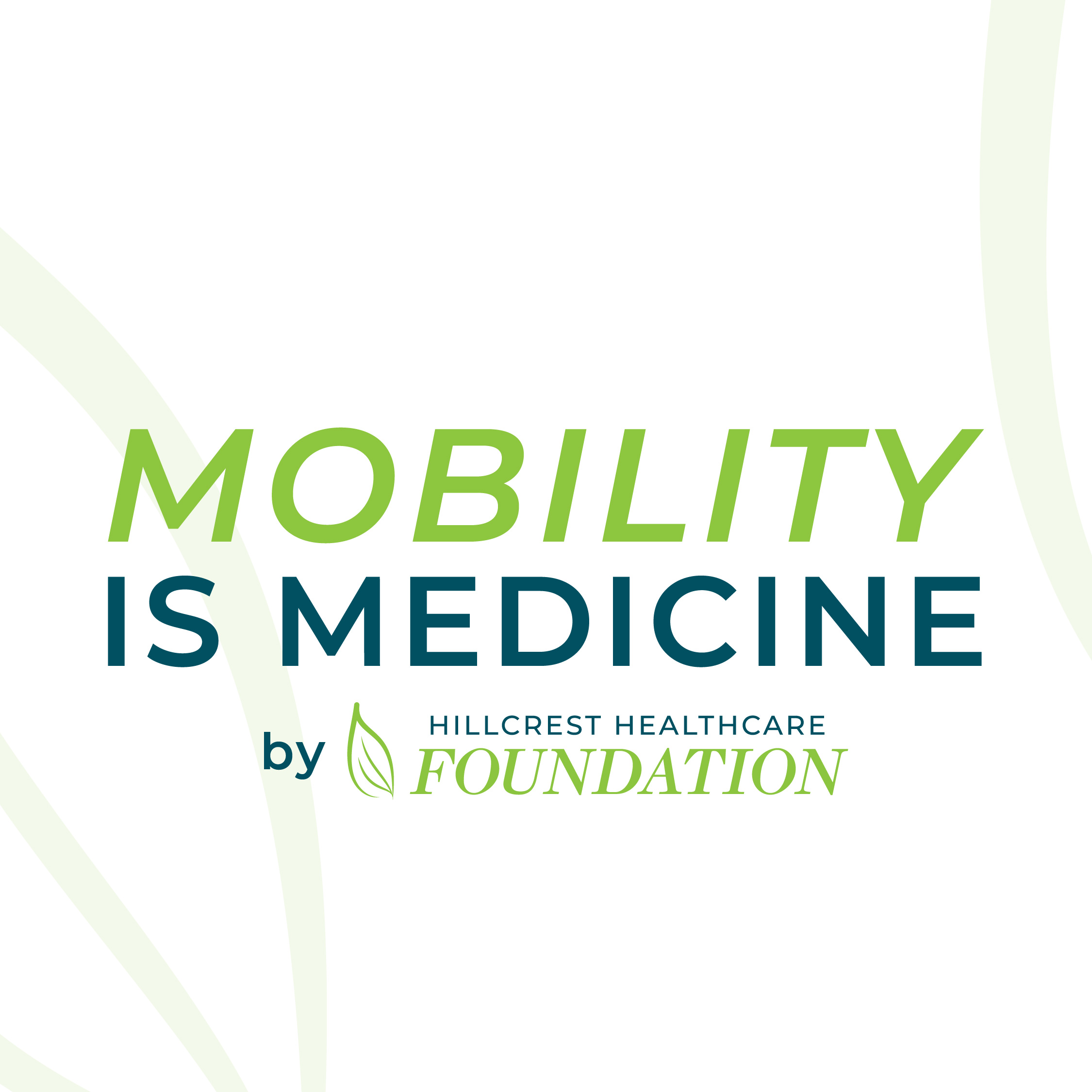 Mobility Is Medicine by Hillcrest Healthcare Foundation